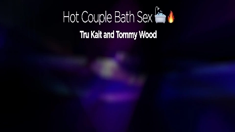 Hot Couple Bath Sex in 4K - Tru Kait