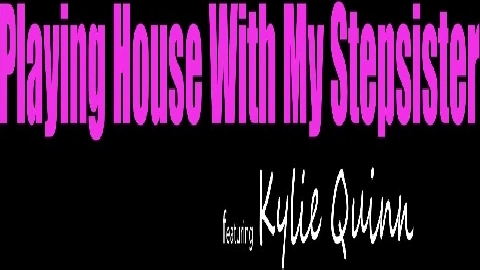 MyFamilyPies - Kylie Quinn - Playing House With My Step