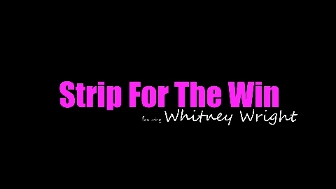 Strip for the win - Whitney Wright