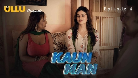 Kaun Man 2024 Ullu Originals Hindi Porn Web Series Ep 4