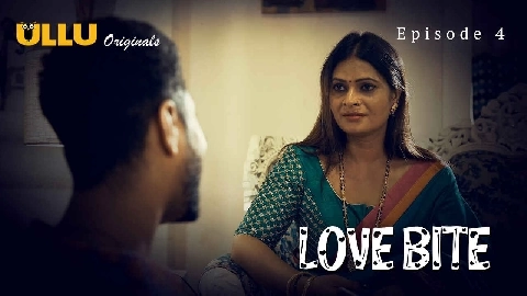 Love Bite 2024 Ullu Originals Hindi Porn Web Series Ep 4